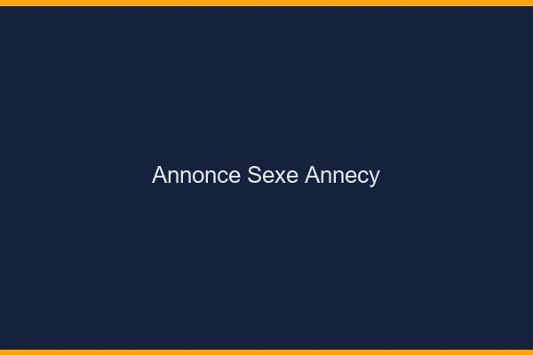 Annonce sexe Annecy