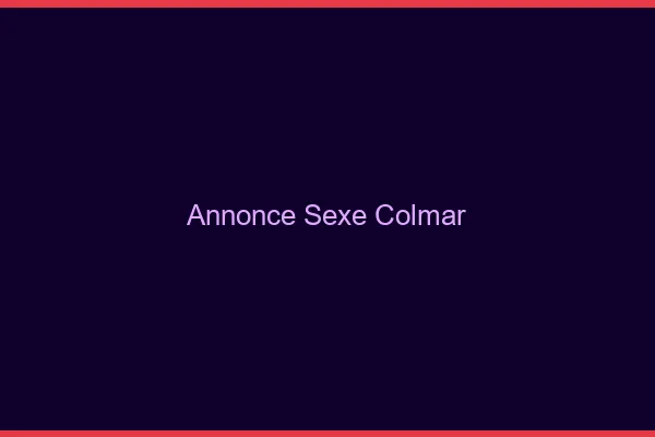 Annonce sexe Colmar