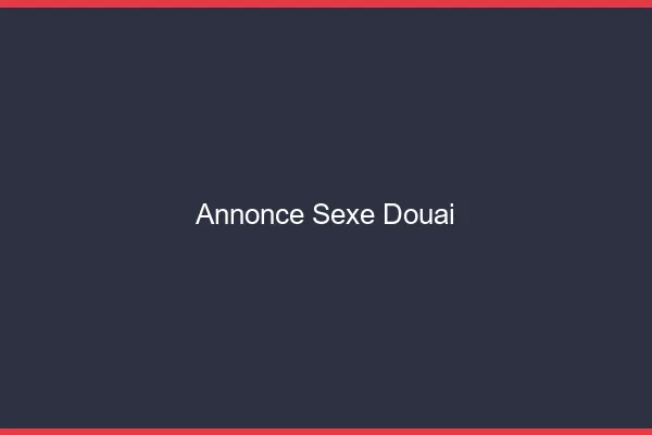 Annonce sexe Douai