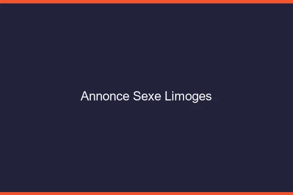 Annonce sexe Limoges
