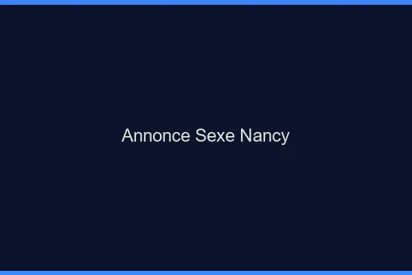 Annonce sexe Nancy