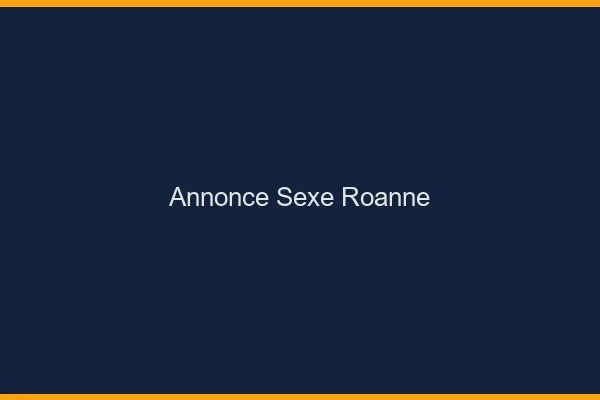 Annonce sexe Roanne