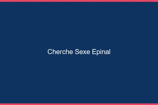Cherche sexe Épinal