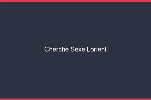 Cherche sexe Lorient