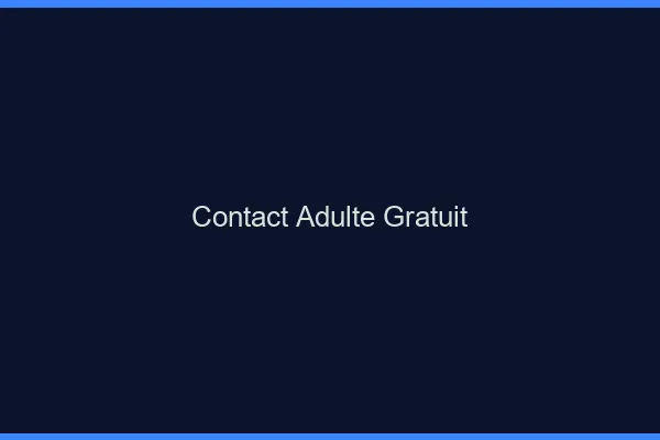 Contact adulte gratuit