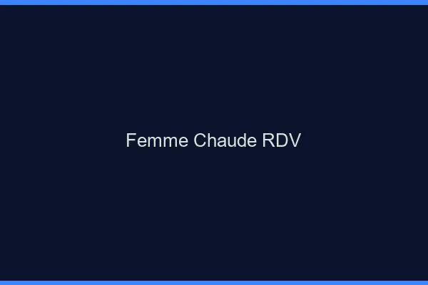 Femme chaude RDV