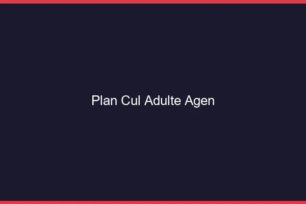 Plan cul adulte Agen