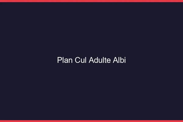 Plan cul adulte Albi