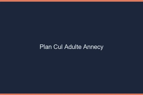 Plan cul adulte Annecy