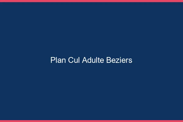 Plan cul adulte Béziers