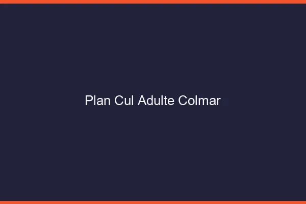 Plan cul adulte Colmar