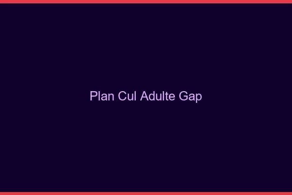 Plan cul adulte Gap