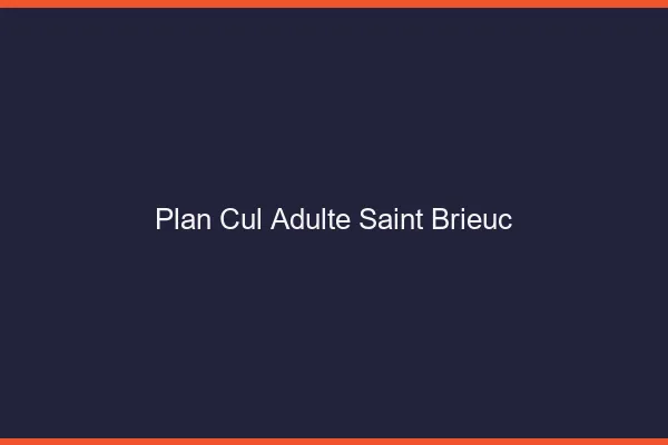 Plan cul adulte Saint-Brieuc