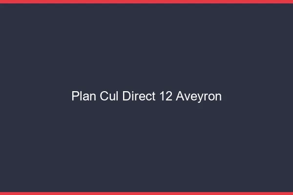 Plan cul direct 12 aveyron