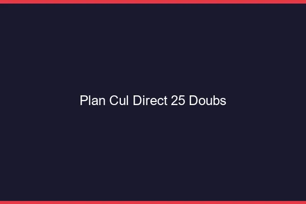 Plan cul direct 25 doubs