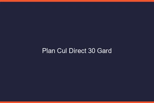 Plan cul direct 30 gard
