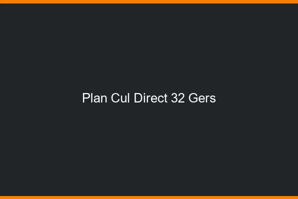 Plan cul direct 32 gers