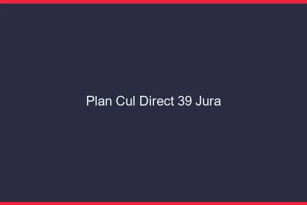 Plan cul direct 39 jura