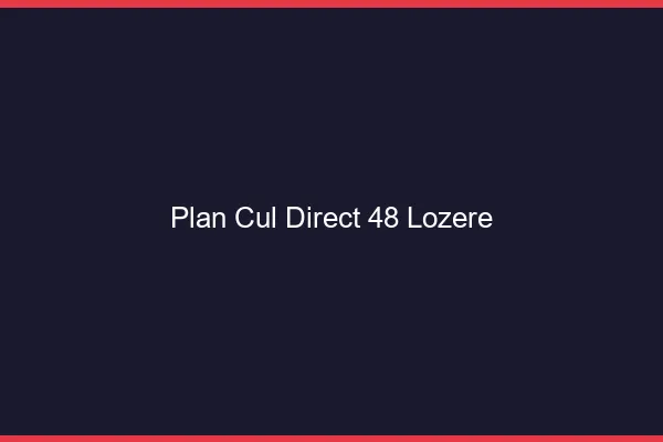 Plan cul direct 48 lozère
