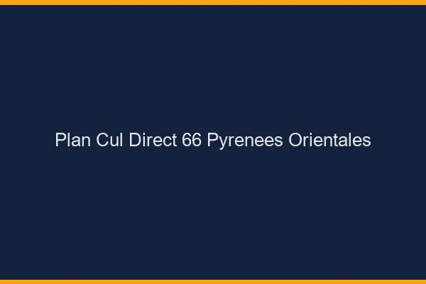 Plan cul direct 66 pyrénées-orientales