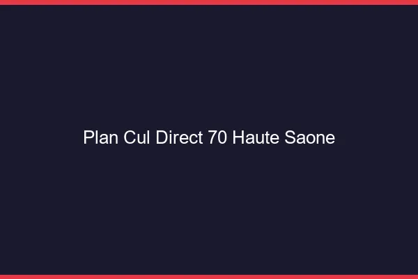 Plan cul direct 70 haute-saône