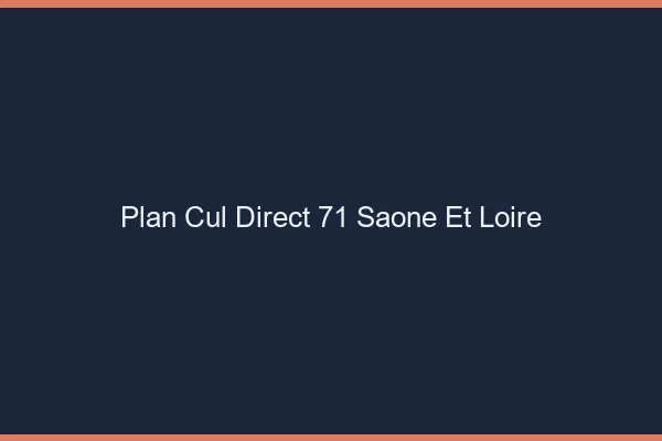 Plan cul direct 71 saône-et-loire