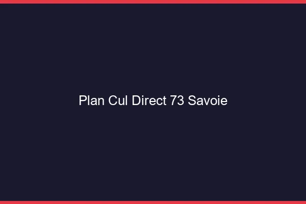 Plan cul direct 73 savoie
