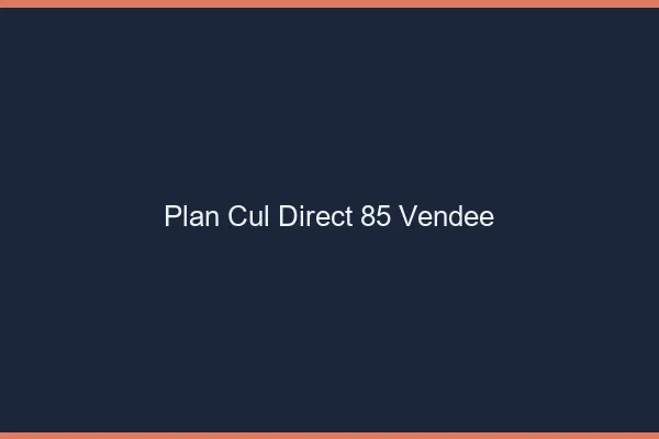 Plan cul direct 85 vendée