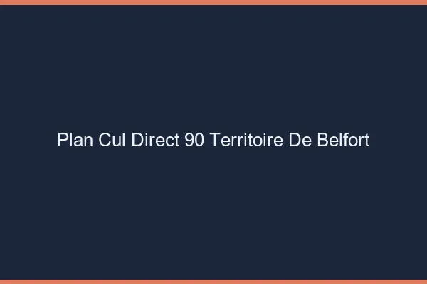 Plan cul direct 90 territoire de Belfort