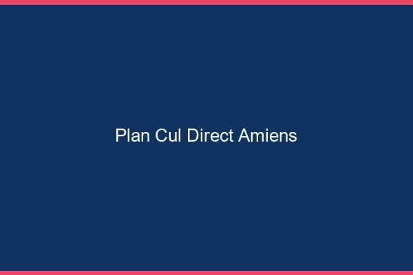 Plan cul direct Amiens