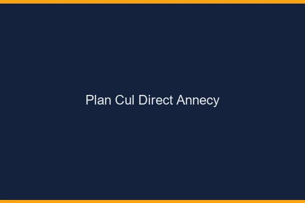 Plan cul direct Annecy