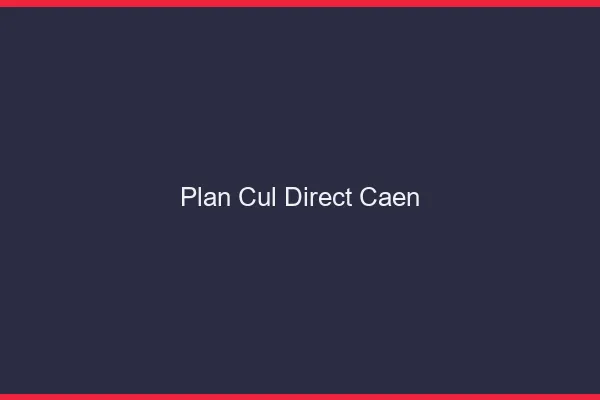 Plan cul direct Caen
