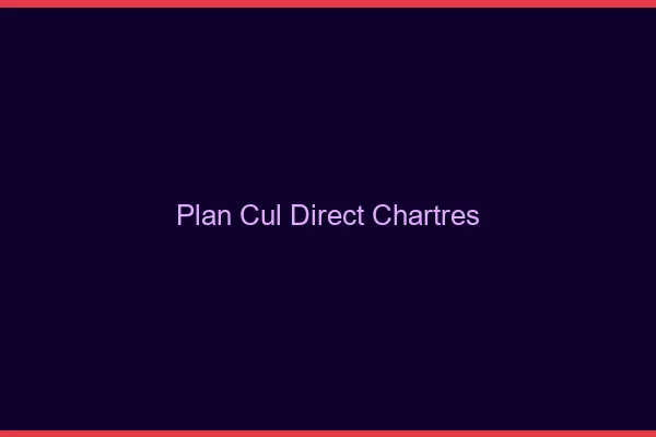 Plan cul direct Chartres