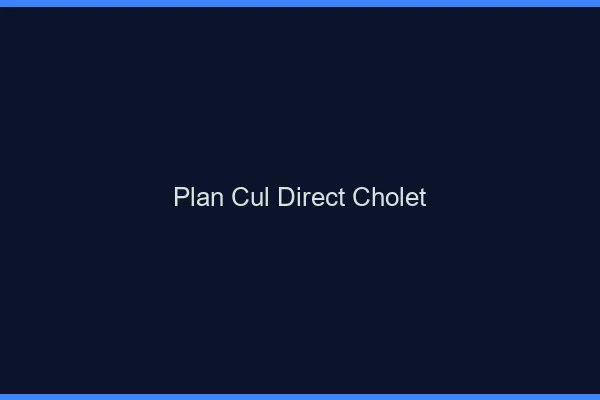 Plan cul direct Cholet