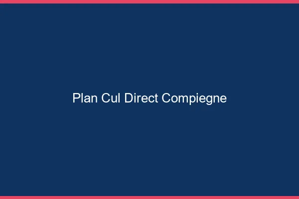 Plan cul direct Compiègne