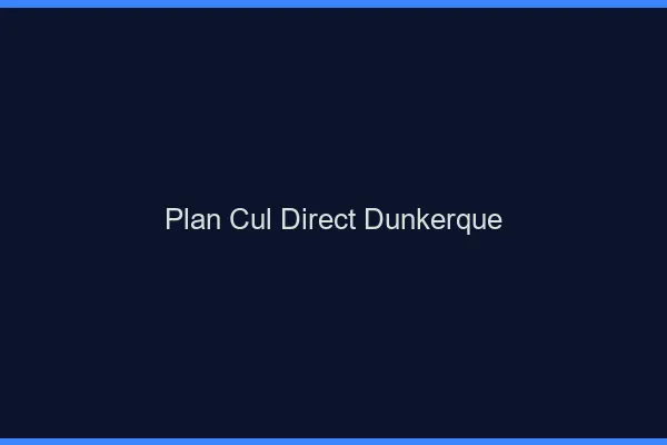 Plan cul direct Dunkerque