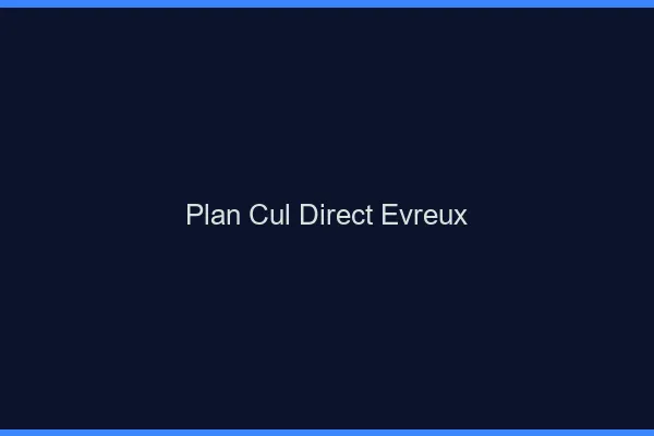 Plan cul direct Évreux