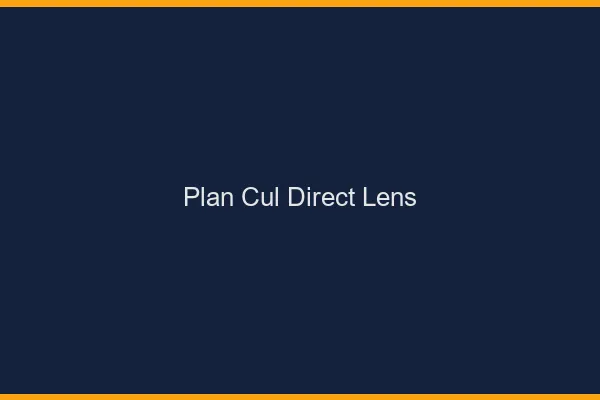 Plan cul direct Lens