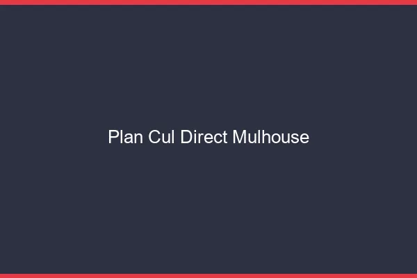 Plan cul direct Mulhouse