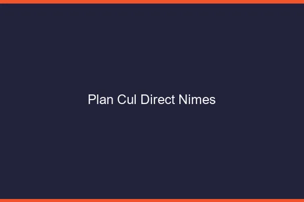 Plan cul direct Nîmes