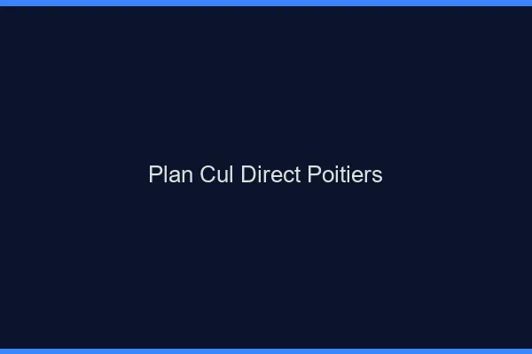 Plan cul direct Poitiers