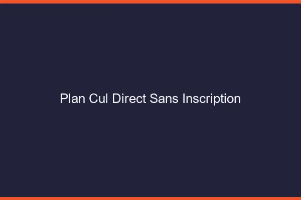 Plan cul direct sans inscription