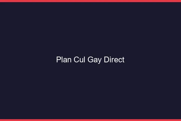 Plan cul gay direct