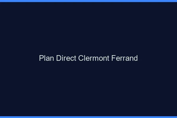 Plan direct Clermont-Ferrand
