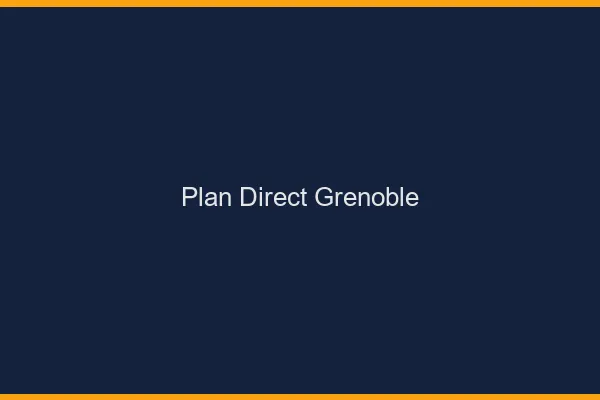 Plan direct Grenoble
