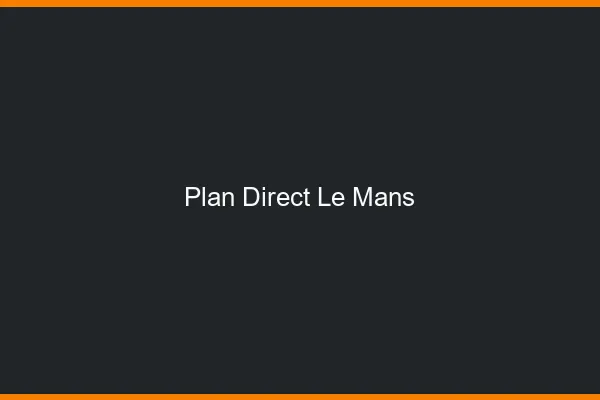 Plan direct le mans