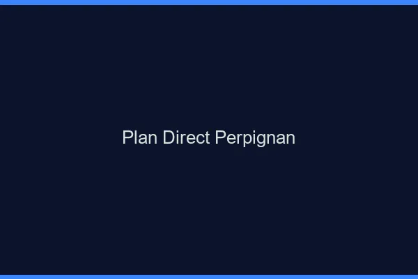 Plan direct Perpignan