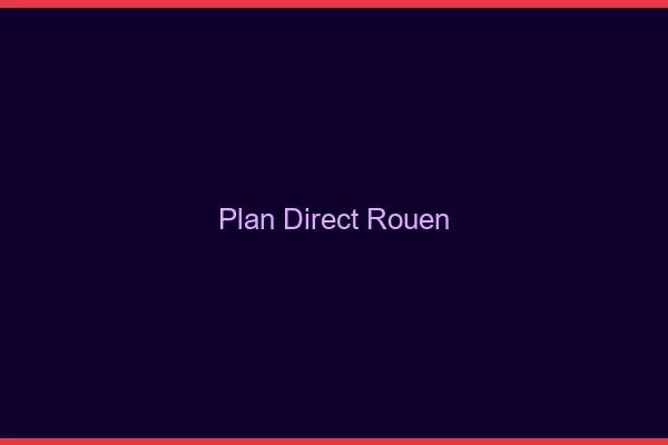 Plan direct Rouen