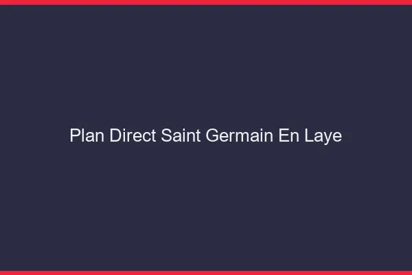 Plan direct Saint-Germain-en-Laye