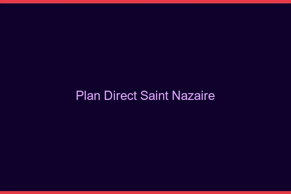 Plan direct Saint-Nazaire